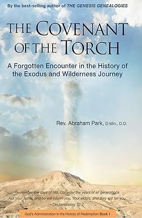 The Covenant of the Torch: A Forgotten Encounter in the History of the Exodus and Wilderness Journey (Book 2)
