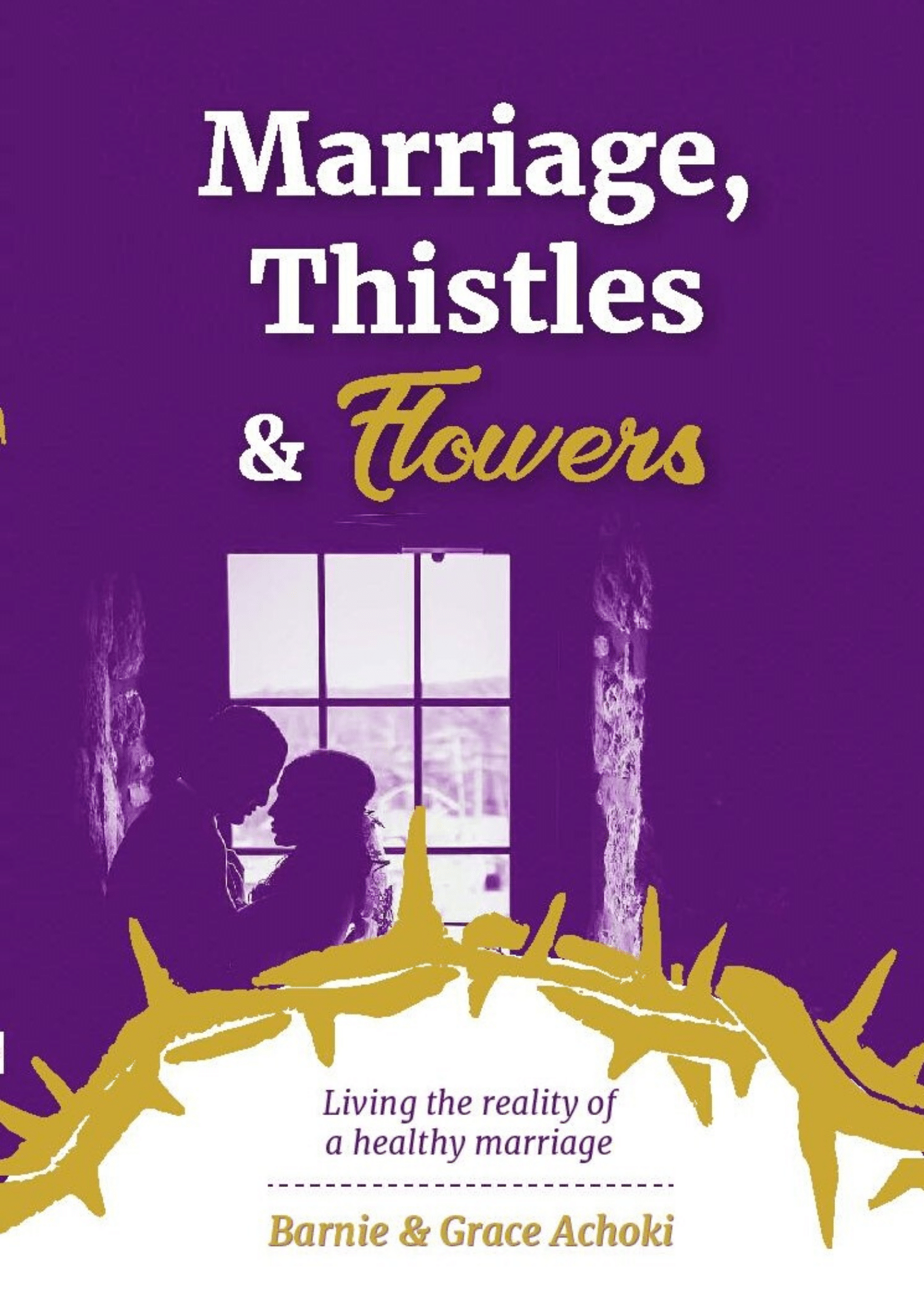 Marriage, Thistles & Flowers