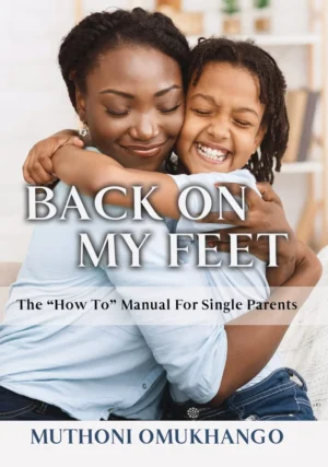 Back on my Feet – The “how to” Manual for Single Parents