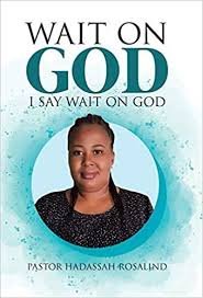 Wait on God: I Say Wait on God