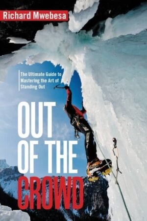 Out of the Crowd BY: RICHARD MWEBESA