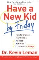 Have a new Kid by Friday by Dr. Kevin Leman