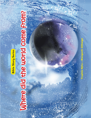 Where did the world come from? By Truphie Wanjiru and Wangechi Githaiga