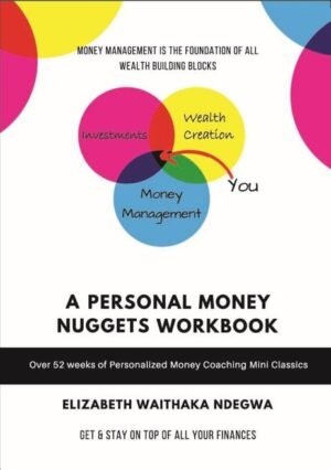 A Personal Money Nuggets Workbook by Elizabeth Waithaka Ndegwa