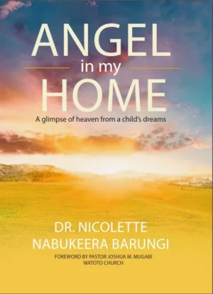Angel in My Home by DR. NICOLETTE NABUKEERA BARUNGI