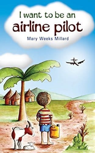 I Want to Be an Airline Pilot by Mary Weeks Millard