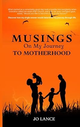 Musings on the Journey to Motherhood by Jo Lance
