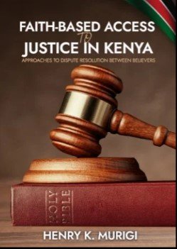 Faith Based Access Justice in Kenya by Henry K. Murigi