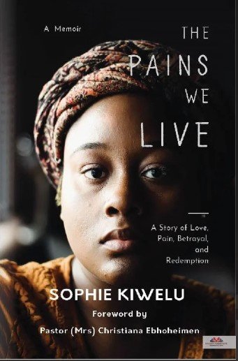 The Pains We Live by Sophie Kiwelu (Memoir)