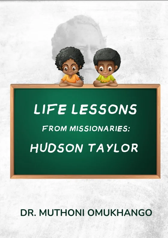Life Lessons from Missionaries: Hudson Taylor (7-8 yrs)