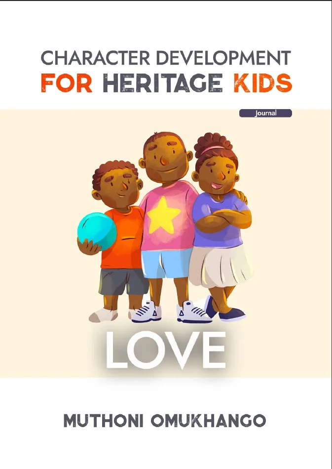Love: Character Development for Heritage Kids by Dr. Muthoni Imukhango