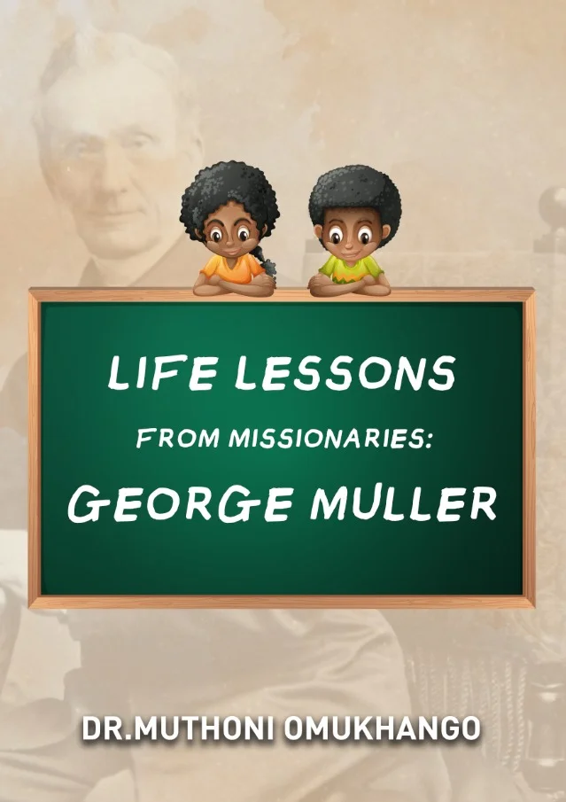 Life Lessons from Missionaries: George Muller (11-12yrs)