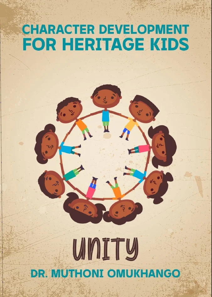 Unity: Character Development for Heritage Kids by Dr. Muthoni Omukhango