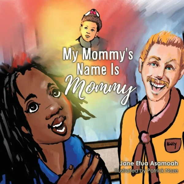 My Mommy’s Name Is Mommy (5-6yrs)