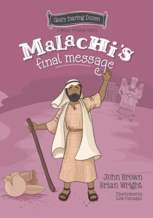 Malachi’s Final Message (7-8 yrs)