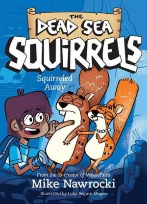 Squirreled Away: The Dead Sea Squirrels by Mike Nawrocki (Book 1)