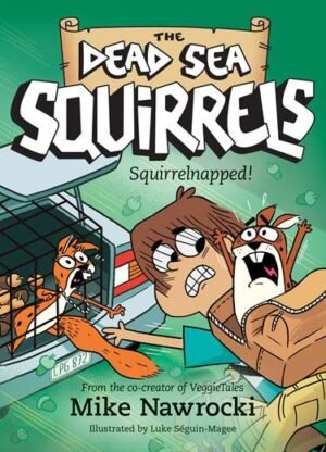 Squirrelnapped!: The Dead Sea Squirrels by Mike Nawrocki (Book 4)