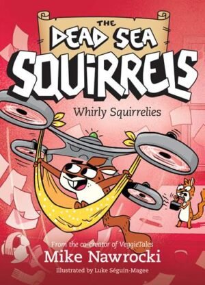 Whirly Squirrelies: The Dead Sea Squirrels by Mike Nawrocki (Book 6)