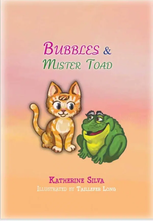 Bubbles and Mr. Toad by Katherine Silva 5-6 yrs