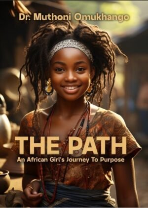The Path by Dr. Muthoni Omukhango, KE (13-19 YRS)