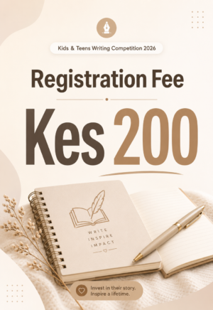Kids and Teens Creative Writing Competition 2026 Registration Fee Kes 200
